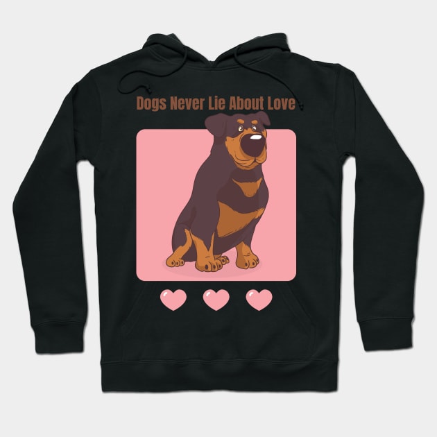 Dogs Never Lie About Love Hoodie by ArtbyLaVonne
